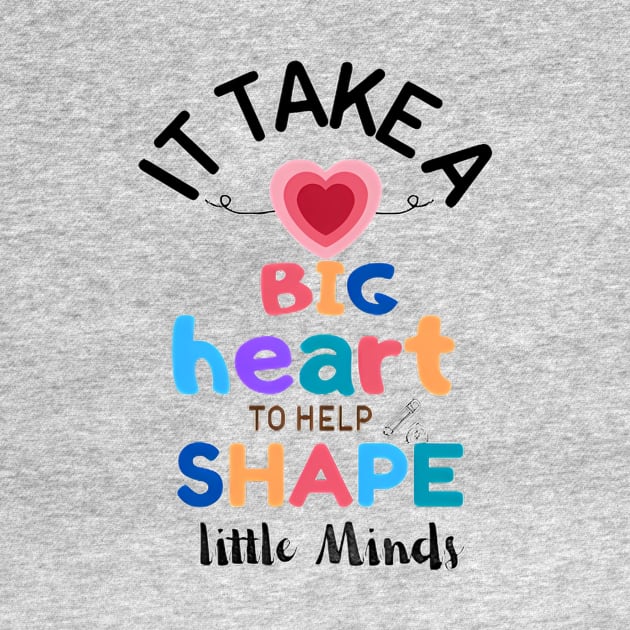 LEARNING WITH LOVE- IT TAKE BIG HEART TO HELP SHAPE LITTLE MINDS by Artetrust